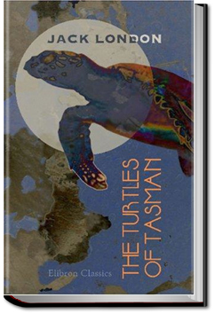 The Turtles of Tasman | Jack London